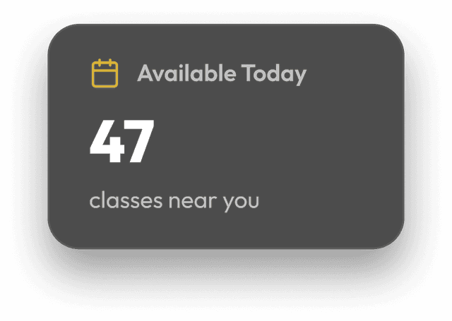 Available Today – 47 classes near you
